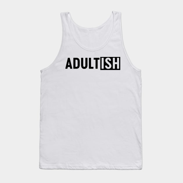 Adultish Tank Top by Blister